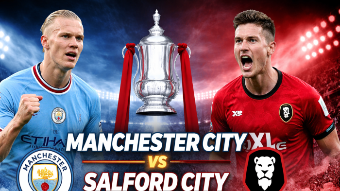 Link Live Streaming Manchester City vs Salford City: Prediksi, Susunan Pemain & Analisis Piala FA 2025-2026