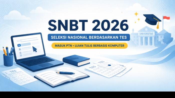 SNBT 2026 Resmi Dibuka Hari Ini, Ini Strategi Maksimalkan Peluang Lolos PTN