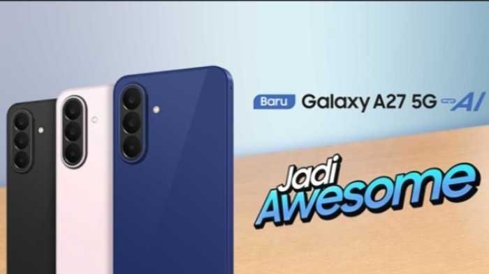 Samsung Galaxy A27 5G Resmi Hadir di Indonesia, Usung Snapdragon 6 Gen 3 dan AI, Harga Mulai Rp5,2 Juta